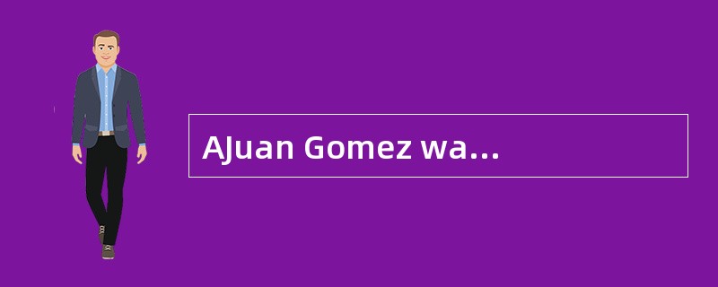 AJuan Gomez wakes up at six o'clock ever