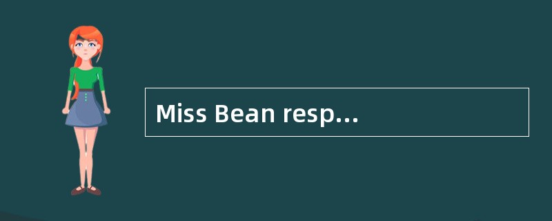 Miss Bean respected the author by ______