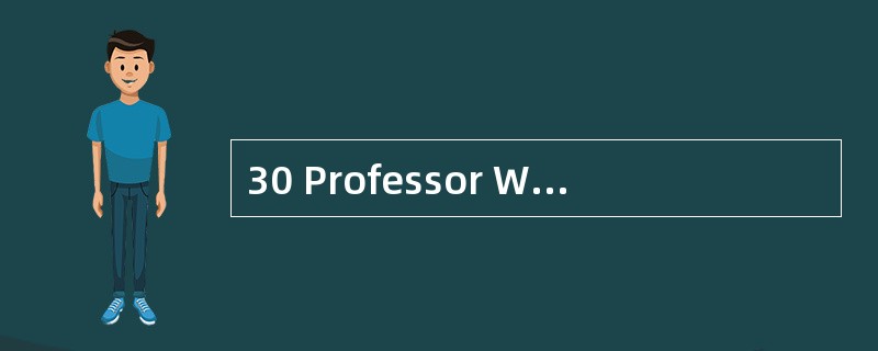 30 Professor Williams keeps telling his