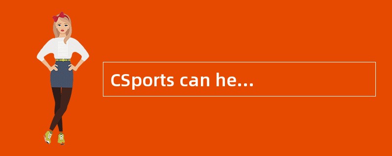 CSports can help you keep fit and get in