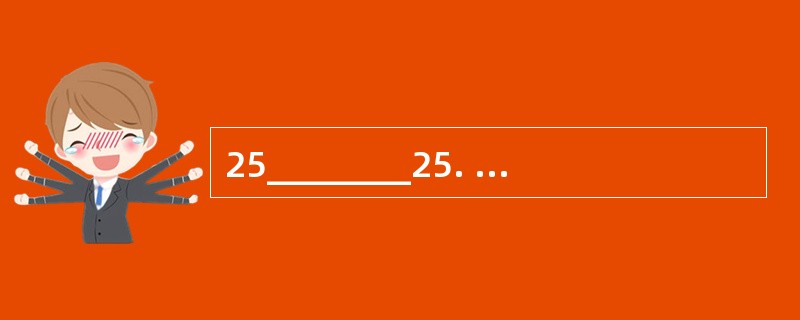 25________25. A bought B made C attached