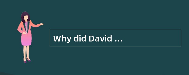 Why did David decide to leave school and