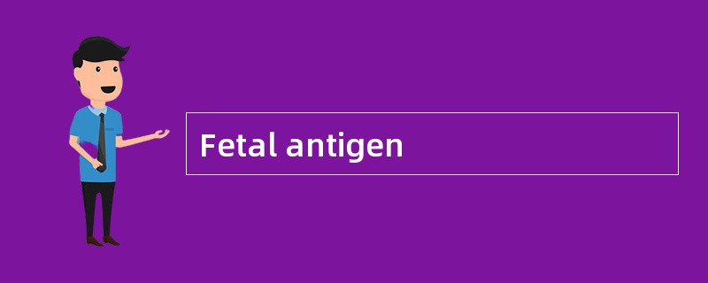 Fetal antigen