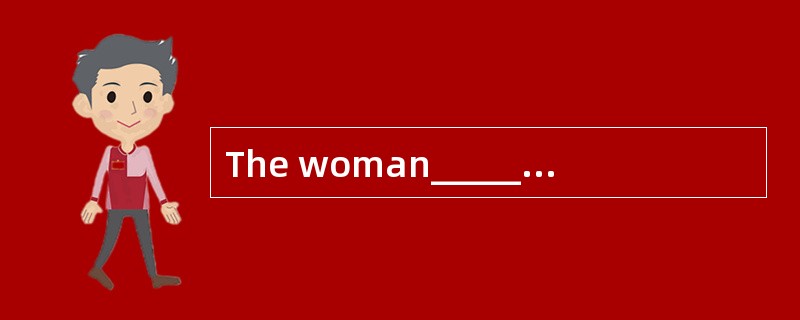 The woman______her husband's decision.