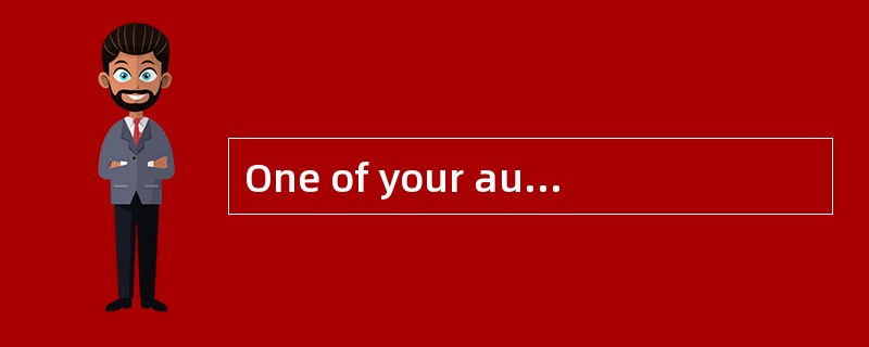 One of your audit clients is Tye Co a co