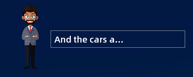 And the cars are tested for defects befo