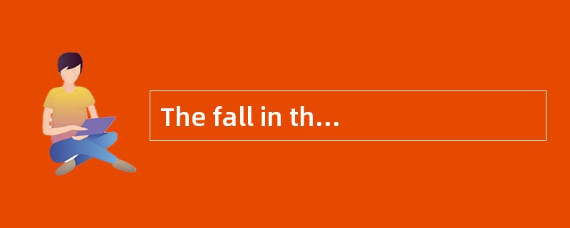 The fall in the price___________________
