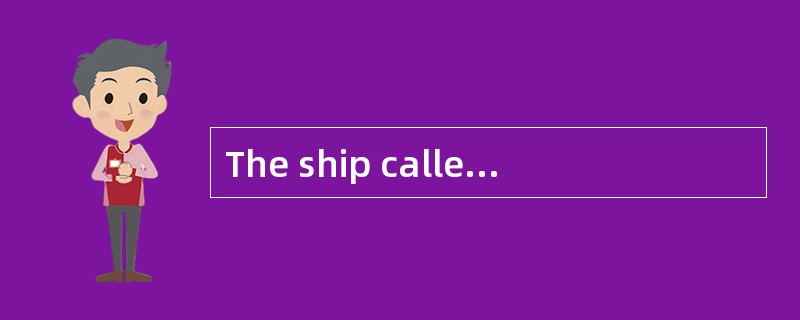 The ship called at many ________ last vo