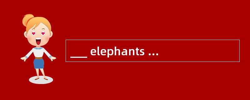 ___ elephants are different from wild el