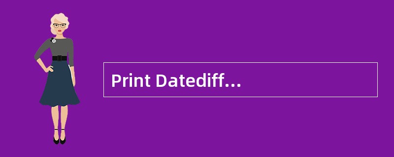 Print Datediff("m",2007£¯09£¯24,2007£¯09