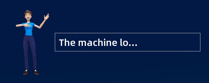 The machine looked like a large, ___, ol