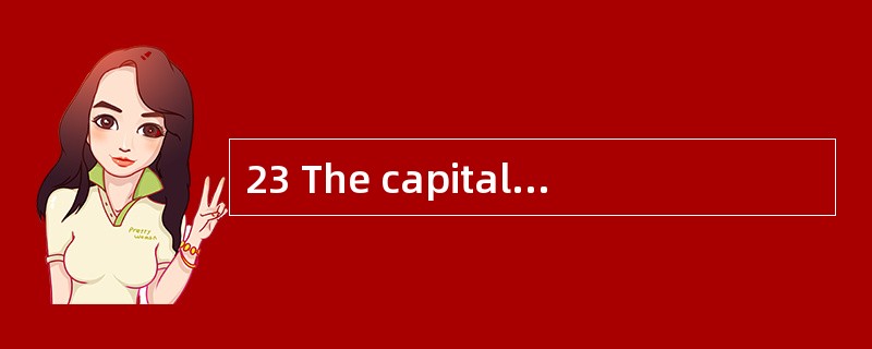 23 The capital structure of a company at