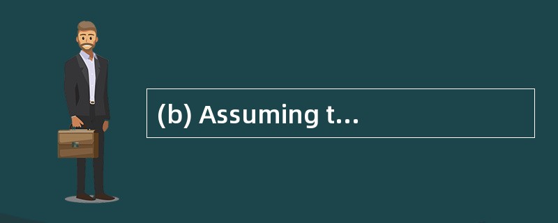 (b) Assuming that the acquisition procee