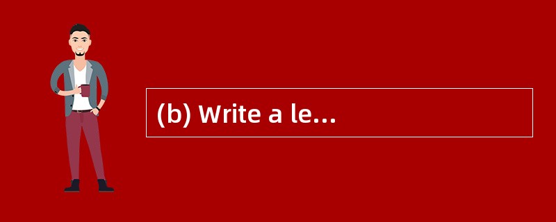 (b) Write a letter to Joanne setting out