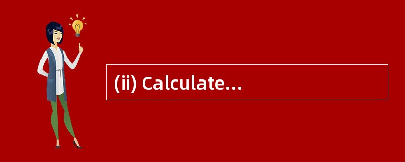 (ii) Calculate her income tax (IT) and n