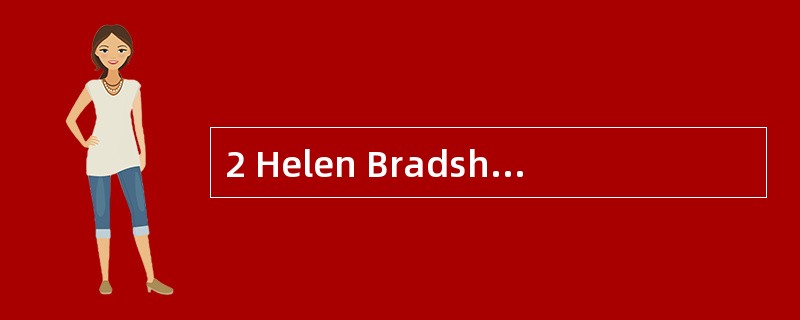 2 Helen Bradshaw, a recent graduate with