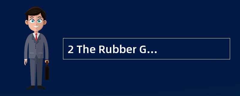 2 The Rubber Group (TRG) manufactures an