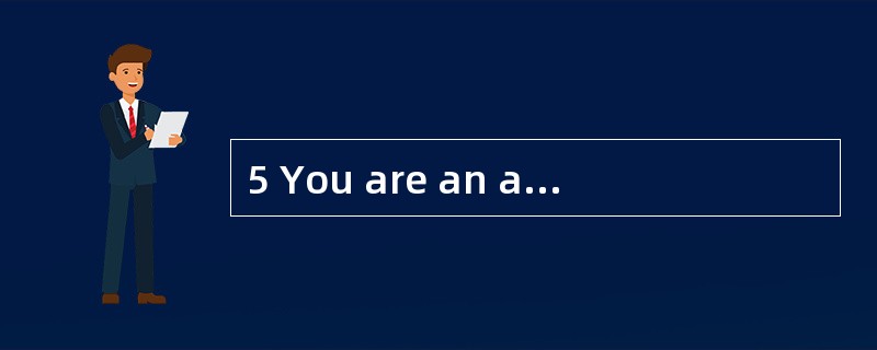 5 You are an audit manager in Bartolome,