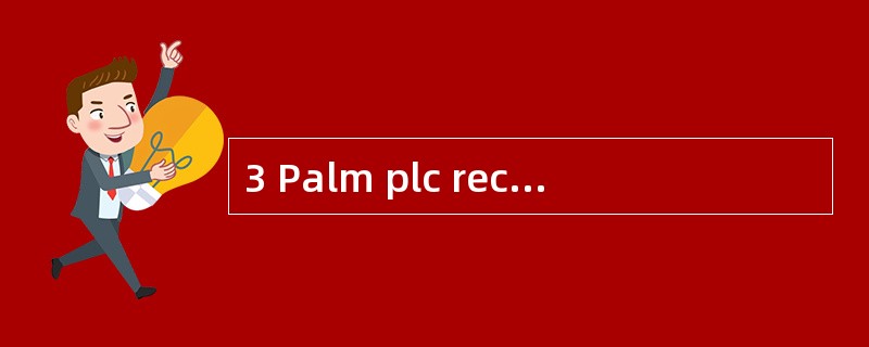 3 Palm plc recently acquired 100% of the