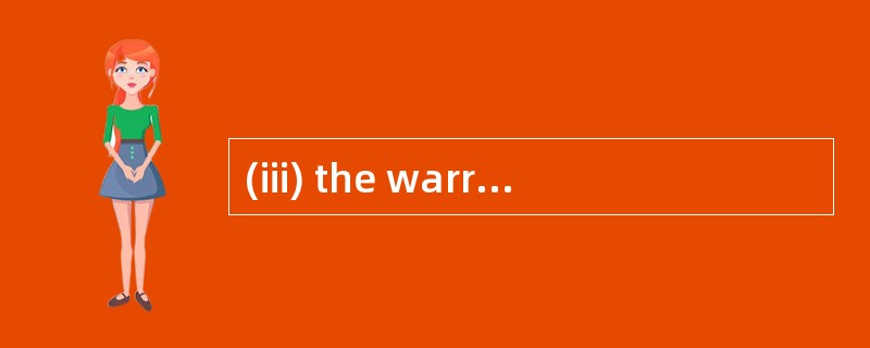 (iii) the warranty provision. (3 marks)