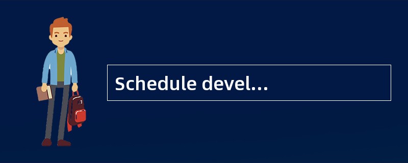 Schedule development can require the rev