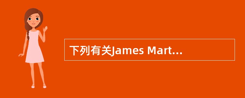 下列有关James Martin 对企业经营关键成功因素的论述中,错误的是