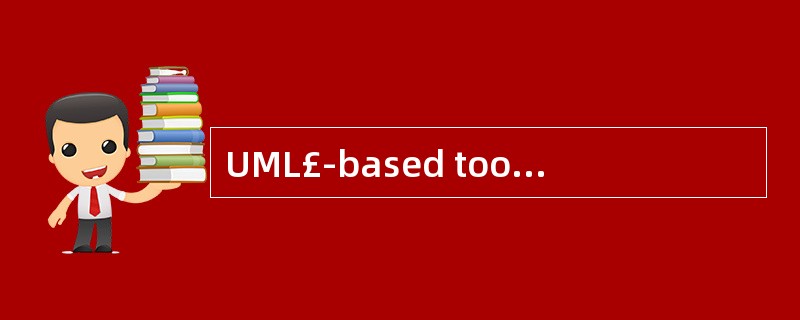 UML£­based tools are often used for J2EE