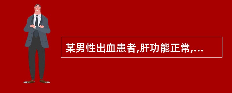 某男性出血患者,肝功能正常,APTT延长,其可能缺乏A、FⅤB、FⅦC、FⅧD、
