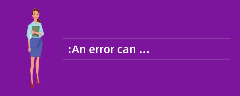 :An error can be caused by attempting to