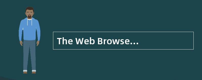 The Web Browser is a simple program that