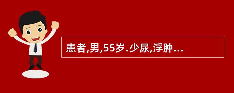 患者,男,55岁.少尿,浮肿,视物模糊2年,伴有耳鸣头晕,皮肤干燥,腰膝疫软,口