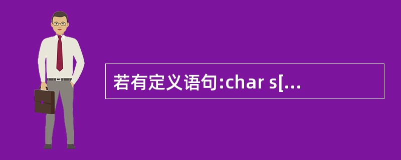 若有定义语句:char s[3][10],(*k)[3]。*P;,则以下赋值语句