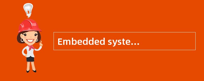 Embedded system is(66)special computer s