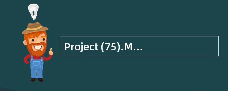 Project (75).Management:includes the pro