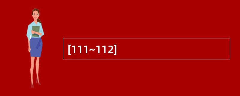 [111~112]