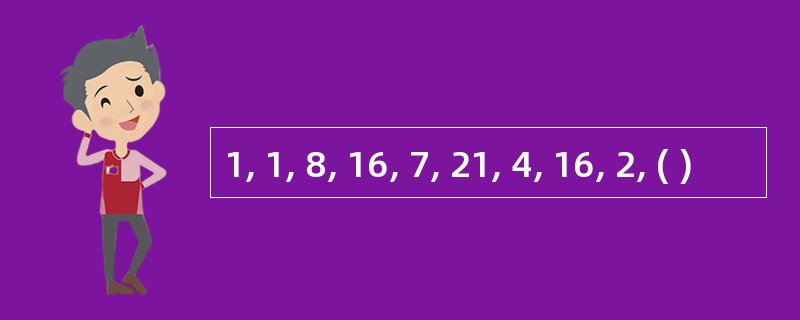 1, 1, 8, 16, 7, 21, 4, 16, 2, ( )