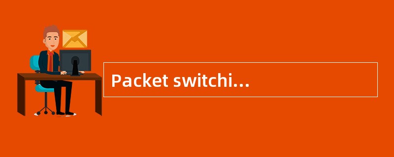 Packet switching is a method of slicing(