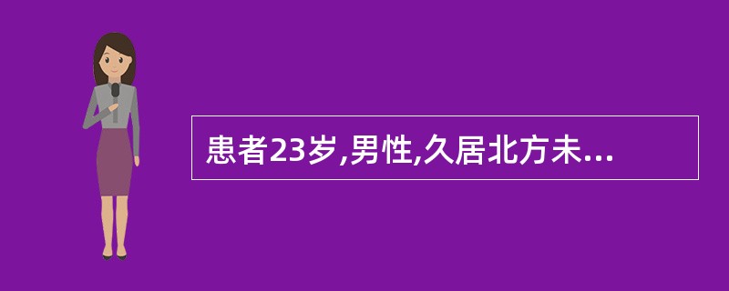 患者23岁,男性,久居北方未曾去过外地,偶尔粪便中带血,乙状结肠镜检查于直肠与乙