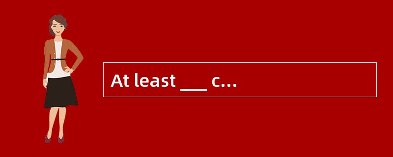 At least ___ cylinders in four£­£­stroke