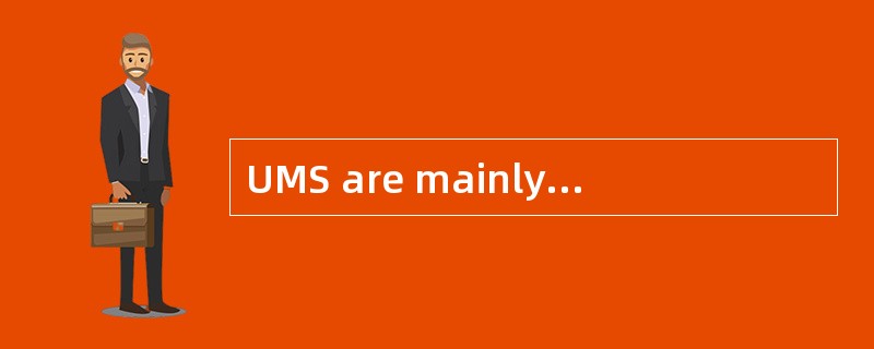 UMS are mainly unattended overnight and