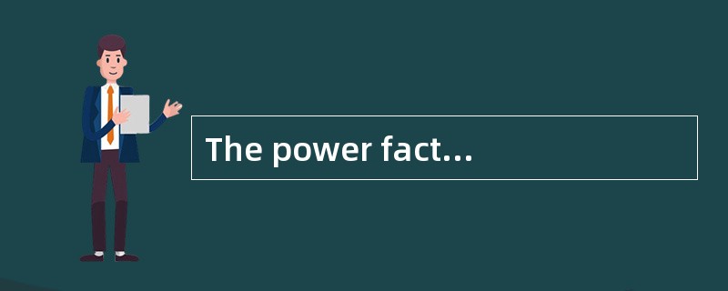 The power factor of an AC generator oper