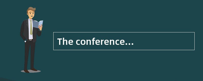 The conference _________ a full week by