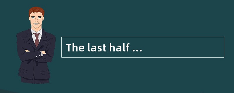 The last half of the nineteenth century