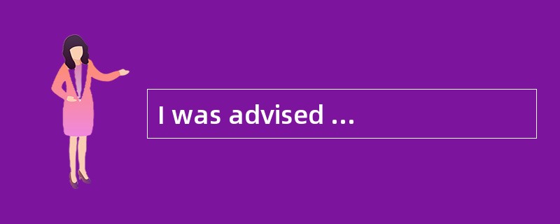 I was advised to arrange for insurance ?
