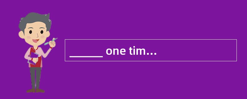 ______ one time, Manchester 怎么选择