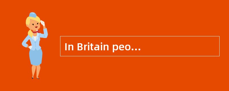 In Britain people ______ four million to