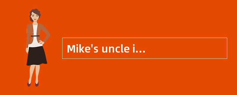 Mike's uncle insists ______ in this hote