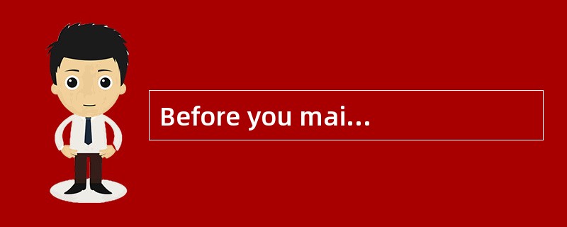 Before you mail this letter, you should