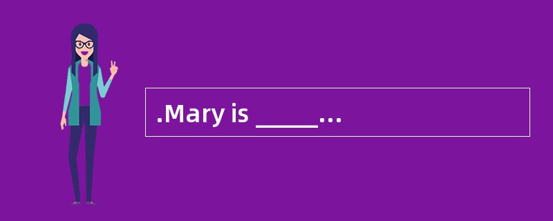 .Mary is _______ of music but I am not.