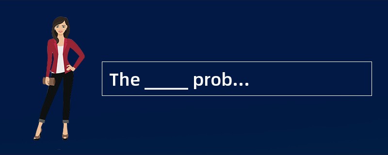 The _____ problem is to unite all the me